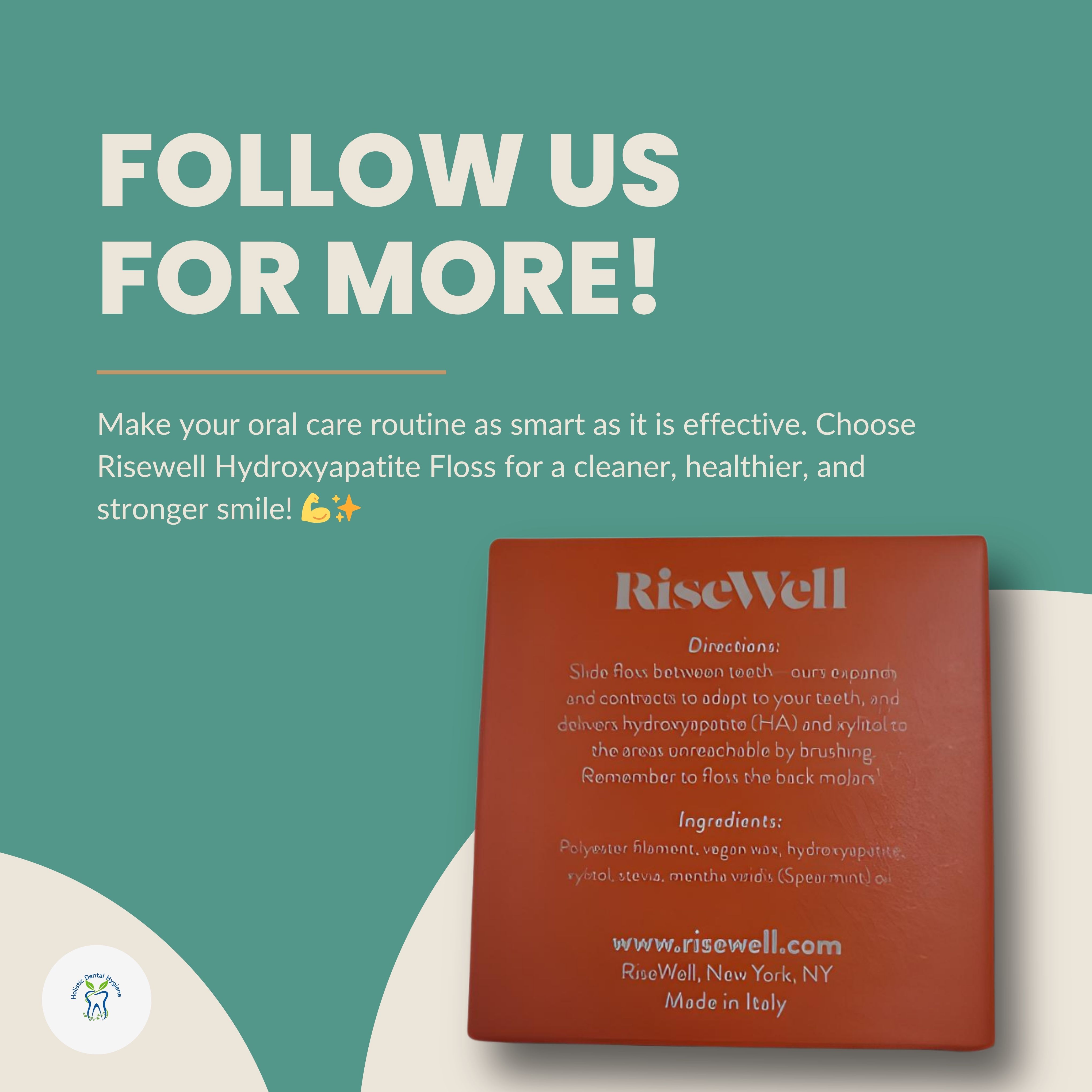 Risewell Floss Follow Us for More graphic for Holistic Dental Hygiene Clinic